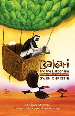 Bakari and the Balloonana de Gwen Christie