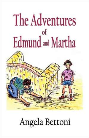 The Adventures of Edmund and Martha de Angela Bettoni