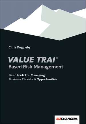 Value Trai Based Risk Management de Christopher Leslie Duggleby