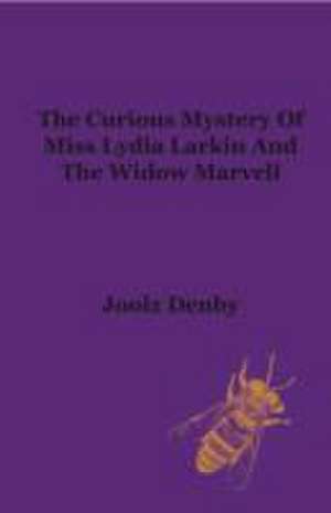 Denby, J: A True Account of the Curious Mystery of Miss Lydi