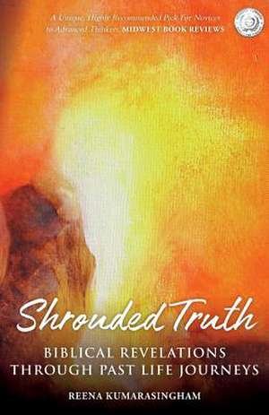 Shrouded Truth de Reena Kumarasingham