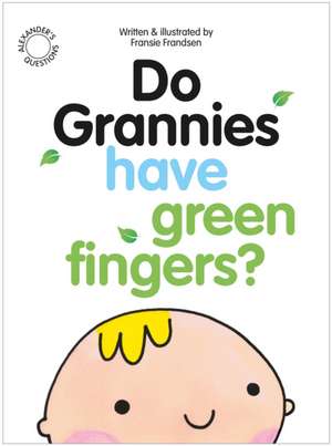 Do Grannies have Green Fingers? de Fransie Frandsen