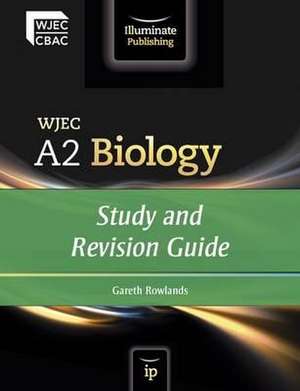 WJEC A2 Biology: Study and Revision Guide de Gareth Rowlands