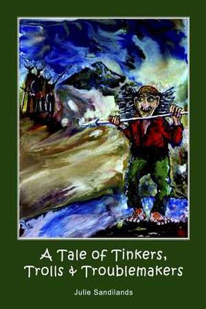 A Tale of Tinkers, Trolls & Troublemakers