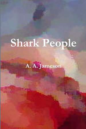 Shark People de A. A. Jameson