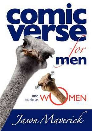 Comic Verse for Men and Curious Women de Jason Maverick