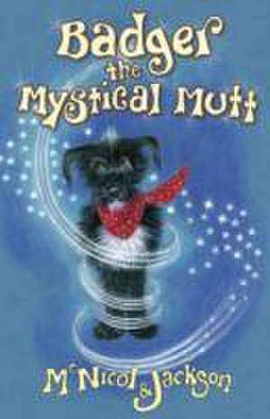 Badger the Mystical Mutt de Laura Jackson