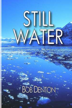 Still Water: Guy Quartermain Series de Bob Denton