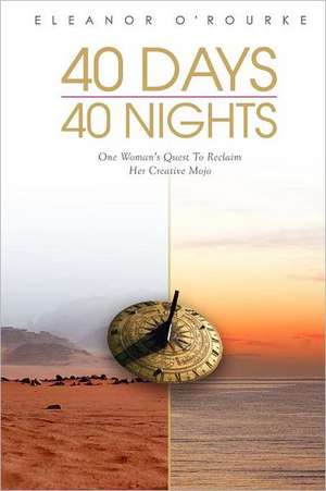 40 Days 40 Nights de Eleanor Mary O'Rourke