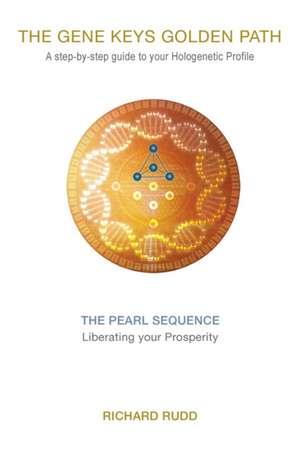 The Pearl Sequence: Liberating your Prosperity (The Gene Keys Golden Path)