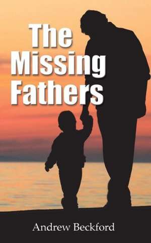 The Missing Fathers de Andrew a. Beckford