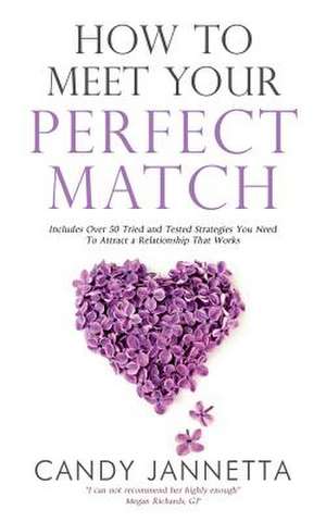 How To Meet Your Perfect Match de Jannetta Marina Candy