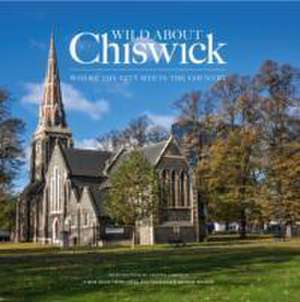 Wild About Chiswick de Andrea Cameron