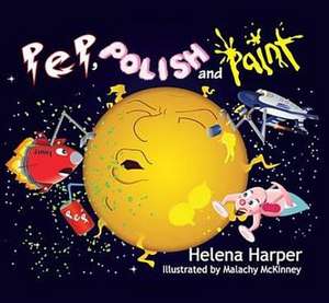 Pep, Polish and Paint de Helena Harper