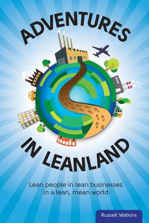 Adventures in Leanland de Russell Watkins