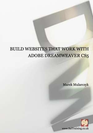 Build Websites That Work with Adobe Dreamweaver Cs5: Gods Shall Fall de Marek Mularczyk