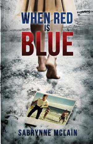 When Red Is Blue de Sabrynne McLain