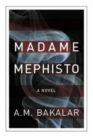 Bakalar, A: Madame Mephisto de A. M. Bakalar