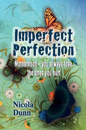 Imperfect Perfection de Nicola Dunn