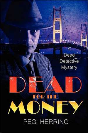 Dead for the Money de Peg Herring