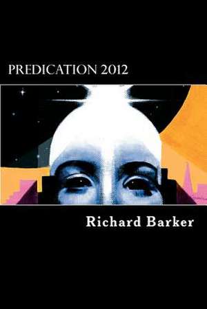 Predication 2012 de MR Richard Barker