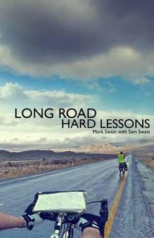 Swain, M: Long Road, Hard Lessons