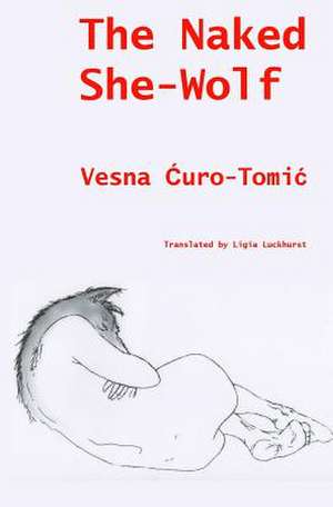 The Naked She-Wolf de Vesna Curo-Tomic