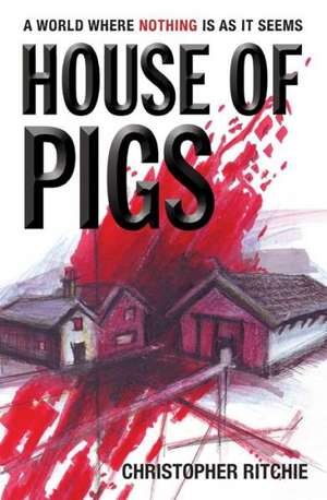 House of Pigs de Christopher Ritchie