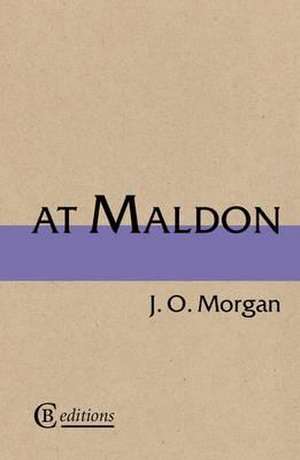 At Maldon de J. O. Morgan