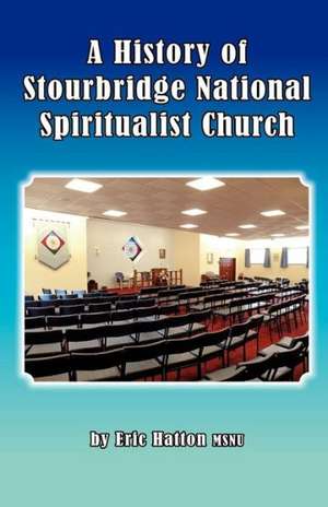 A History of Stourbridge National Spiritualist Church de Eric Hatton