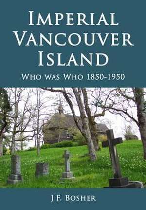 Imperial Vancouver Island de J. F. Bosher