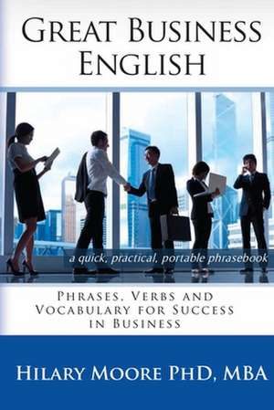 Great Business English de Hilary F. Moore