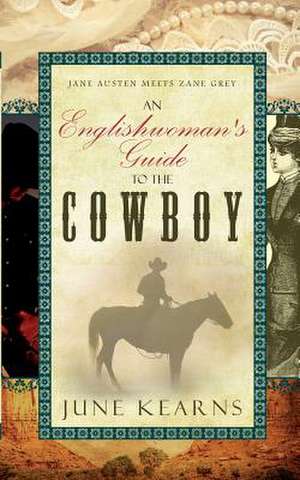 An Englishwoman's Guide to the Cowboy de June Kearns