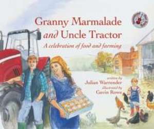 Granny Marmalade and Uncle Tractor de J. Warrender