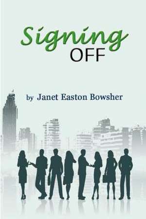 Signing Off de Janet Elizabeth Easton