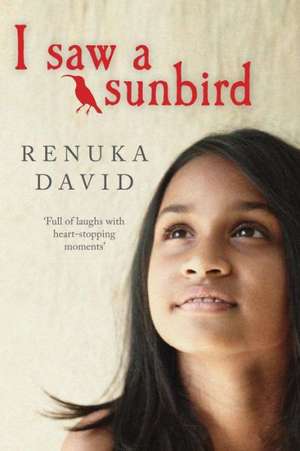 I Saw a Sunbird: Chronology of Events September 2008 - January 2010 de Renuka David