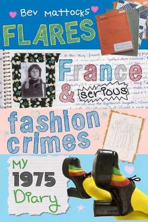 Flares, France and Serious Fashion Crimes - My 1975 Diary de Bev Mattocks