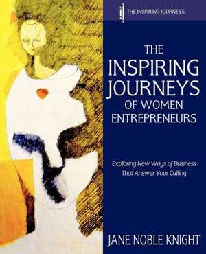 The Inspiring Journeys of Women Entrepreneurs de Jane Noble Knight