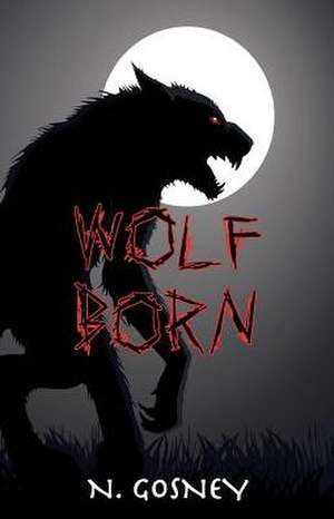 Wolf Born de N. Gosney