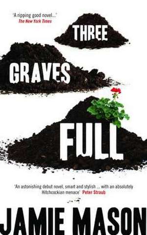 Three Graves Full de Jamie Mason