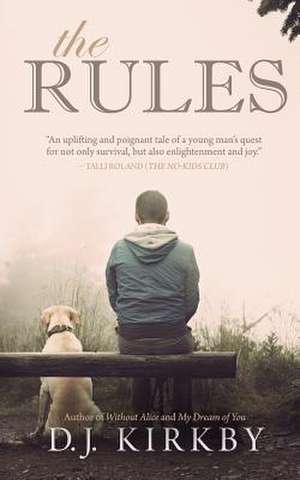 The Rules: Sometimes the Only Way You Can Win Is to Put Your Own Spin on the Rules de D. J. Kirkby