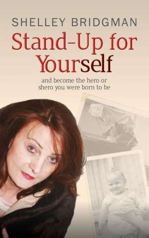 Stand-Up for Yourself de Shelley J. Bridgman