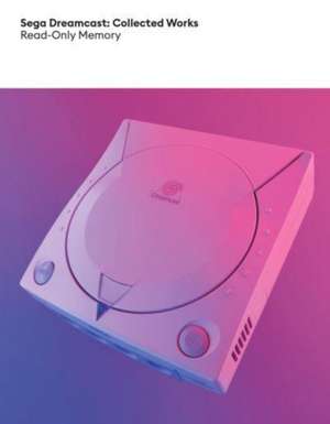 Parkin, S: Sega Dreamcast: Collected Works de Simon Parkin