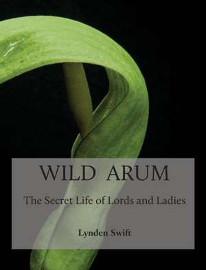 Wild Arum de Lynden Swift