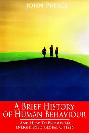 A Brief History of Human Behaviour de John Preece