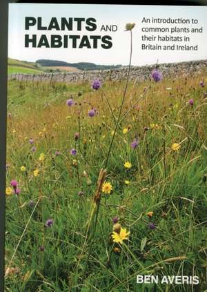 Plants and Habitats de Ben Averis