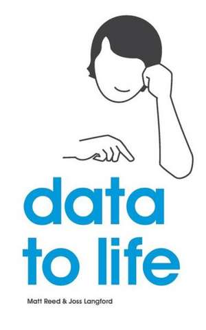 Data to Life de Joss Langford