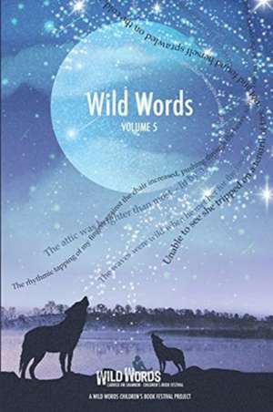 Wild Words Volume 5 de Leitrim County Council Arts Office