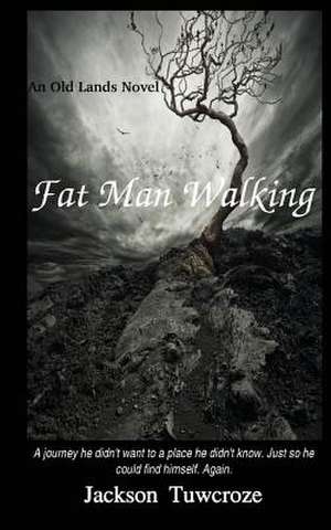 Fat Man Walking de Jackson Tuwcroze