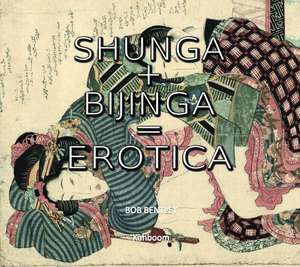 Shunga + Bijinga = Erotica de Bob Bentley